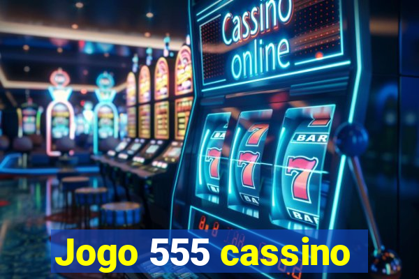 Jogo 555 cassino